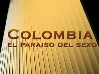 콜롬비아 el paraíso del sexo