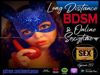 Cybersex & довго distance бдсм tools - американка секс podcast